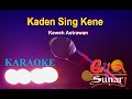 KADEN SING KENE - Keweh Astrawan // KARAOKE lirik