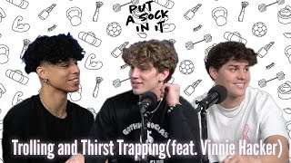 Ep 8: Trolling and Thirst Trapping (feat. Vinnie Hacker)