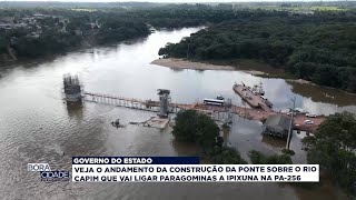 Veja o andamento da construção da ponte sobre o Rio Capim na PA 256 - Bora Cidade Paragominas