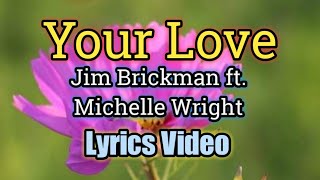 Your Love - Jim Brickman ft. Michelle Wright (Lyrics Video)