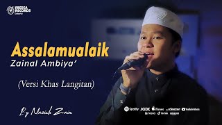 ASSALAMUALAIK ZAINAL ANBIYA (Versi Khas Langitan) - By Nazich Zain