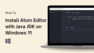 How to Install Atom Editor with Java JDK on Windows 11