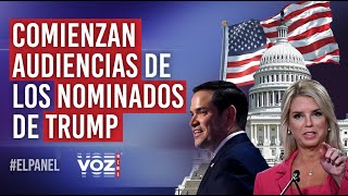 El Panel - Comienzan audiencias de los nominados de Trump