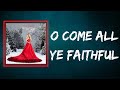 Carrie Underwood - O Come All Ye Faithful (Lyrics)