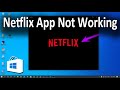 How To Fix Netflix App Not Working in Windows 10 PC/Laptop