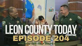 Leon County Today with Sheriff Walt McNeil Episode 204: How you can Help Solve Crimes