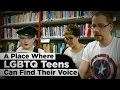 A Place Where LGBTQ Teens Can Find Their Voice