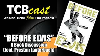 TCBCast 345: Before Elvis: A Book Discussion (feat. Preston Lauterbach)