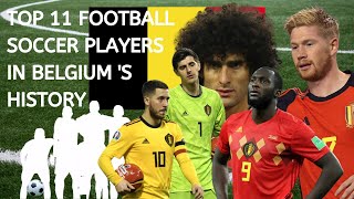 GREATEST TOP  11 FOOTBALL SOCCER PLAYERS IN BELGIUM 'S HISTORY