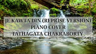 JE KAWTA DIN (REPRISE VERSION) || DWITIYO PURUSH || PIANO COVER
