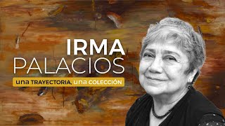 Una trayectoria, una colección | Irma Palacios