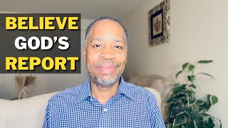 Always Believe the Report of the Lord | Stand on God’s Word