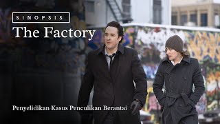 Sinopsis The Factory - Penyelidikan Kasus Penculikan Berantai