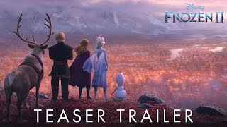 Frozen 2 |  Teaser Trailer