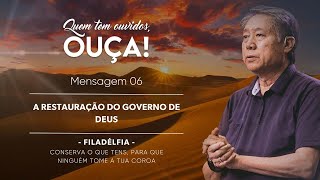 Mensagem 6 - A Restauração do Governo de Deus | Pedro Dong