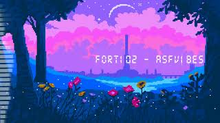 Forti02 - AsFVibes | lo-fi, beats to chill