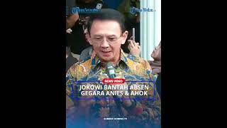 JAWABAN MENOHOK Jokowi Bantah Absen Gegara Ada Anies Baswedan dan Ahok