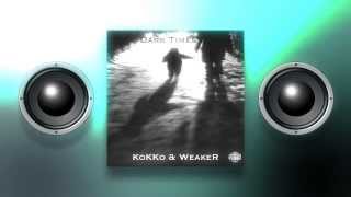 Weaker \u0026 Kokko - Dark Times (Original Mix) OUT NOW ON FURIOUS FUNK RECORDS)