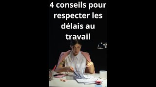 Comment respecter les délais au travail et éviter le stress des deadlines