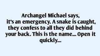 🧾Archangel Michael says, it's an emergency. A snake is caught, they confess to all they did behind..