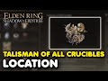 Elden Ring DLC - Talisman of All Crucibles Location (Grants Effects of All Crucible Talismans)