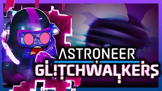 Astroneer Glitchwalkers update and DLC