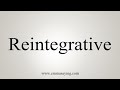 How To Say Reintegrative