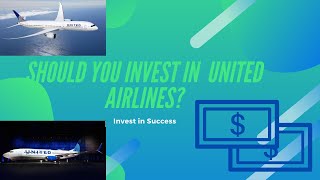 Should You Invest in United Airlines?