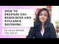 How to prepare GS1- detailed resources and syllabus- by Dr. Apala Mishra (UPSC AIR- 09)