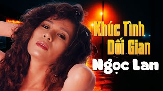 Khúc Tình Dối Gian - Ngọc Lan (Album: Ngọc Lan)