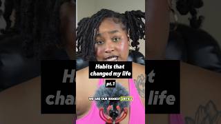Habits That Will Change Your Life Pt 1 Selfdevelopment