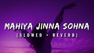 Mahiye Jinna Sohna (Slowed & Reverb) | Rahulvibez