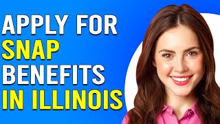 How To Apply For SNAP Benefits In Illinois (How Do I Apply For SNAP Benefits In Illinois?)