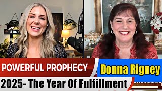 Donna Rigney PROPHETIC WORD Update 2.6.25 - 2025: The Year Of Fulfillment