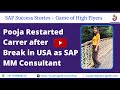 Pooja Restarted Carrer after Break in USA as SAP MM Consultant