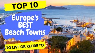 Europe's Best Beach Towns for Retirement