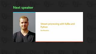 Stream processing with Kafka and Python – Ilia Khaustov