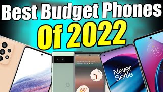 Best Budget Phones Of 2022!