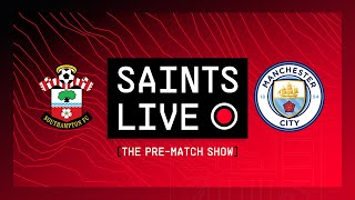 Southampton vs Manchester City | SAINTS LIVE: Pre-Match Show