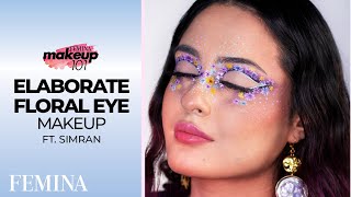 Elaborate Floral Eye Makeup Ft. Simran | Step by Step Tutorial | Femina