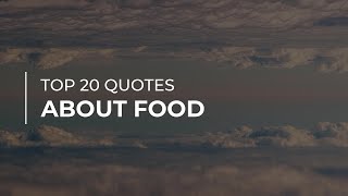 TOP 20 Quotes about Food | Daily Quotes | Quotes for Whatsapp | Motivational Quotes
