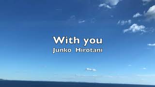 With You　Junko Hirotani