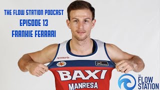 Flow Station Podcast EP 13 | Frankie Ferrari