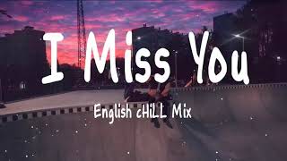 Missed You   English Chill Songs Playlist   Lauv, Chelsea Cutler, Lany