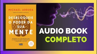 Desbloqueie o poder da sua mente - Audiobook Completo