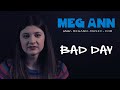 Meg Ann - Bad Day (Daniel Powter Cover)