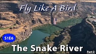 Amazing Snake River From Plane!  S01-E06 - Fly Like A Bird