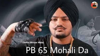 Sidhu Moosewala | PB 65 Mohali Da (Official Video) | New Punjabi Song 2023