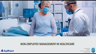 Using Non-Employee Risk Management (NERM) to Manage Non Employees in Healthcare