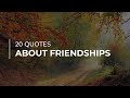 20 Quotes about Friendships | Quotes for Pictures | Trendy Quotes